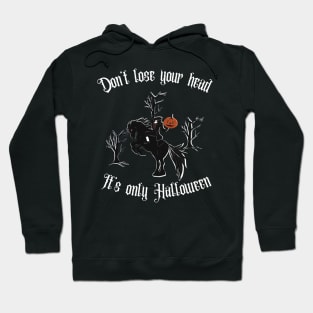 Don't Lose Your Head Hoodie